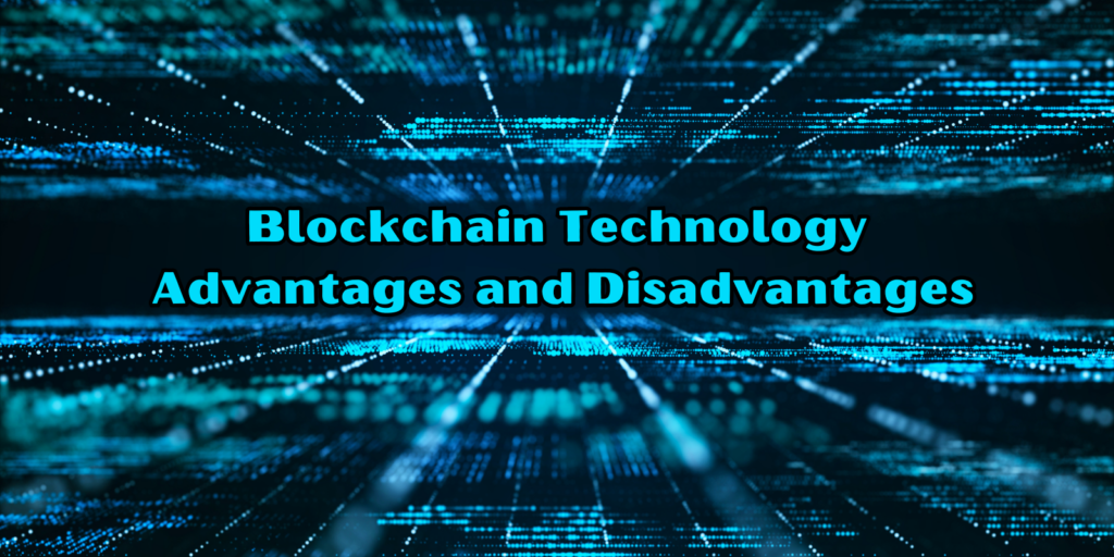 blockchain-technology-advantages-and-disadvantages